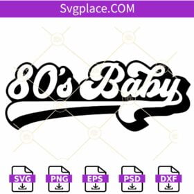 80's Baby Svg File, born in the 80s svg, 80s svg files, 80s Baby Svg, Retro Svg
