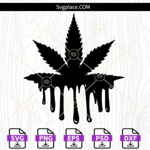 Dripping weed SVG, Dripping Weed Leaf SVG, Weed svg, cannabis svg, stoner svg