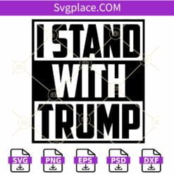 I stand with trump SVG, T rump Supporters svg, Take America Back svg, Republican svg