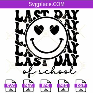 Last Day of School smiley SVG, Wavy Letters svg, Last Day of School Svg, End of School Svg