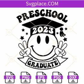 Preschool Graduate 2023 SVG, Preschool graduation shirt 2023 svg, Preschool Grad 2023 SVG