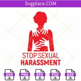 Stop Sexual harassment SVG,  sexual harassment svg, stop sexual abuse svg