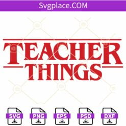 Teacher Things SVG, Teacher Quote Svg, Teacher Stranger Things SVG