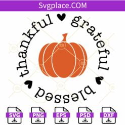 Thankful Grateful Blessed Svg, Thanksgiving Svg, Pumpkin Svg, Thanksgiving pumpkin Svg