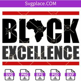 Black Excellence SVG, Africa SVG, Black Lives Matter SVG, Juneteenth SVG