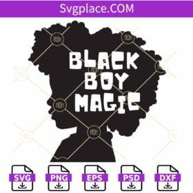 Black boy magic SVG, Black King Svg, Afro Svg, African American boy svg