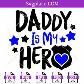 Daddy Is My Hero SVG, Police Daddy SVG, Police Officer SVG, Police SVG
