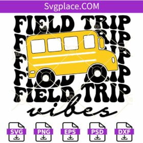 Field Trip Vibes SVG, School Bus SVG, Retro Font svg, Field Day Fun Day SVG