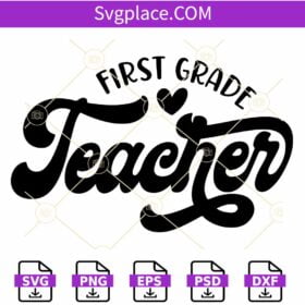 First Grade Teacher SVG, First Grade svg, First Grade Teacher, Teacher svg