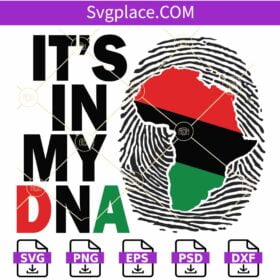 Its in my DNA Juneteenth SVG, Africa Map svg, Fingerprint svg, DNA svg