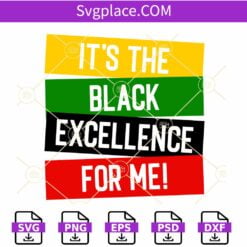 It's the black excellence for me SVG, Black Lives Matter Svg, Afro Svg
