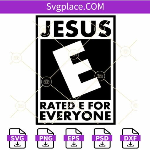 Jesus rated E for everyone SVG, Jesus Svg, Jesus Shirt Svg