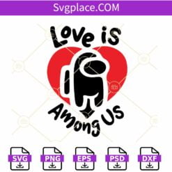 Love is Among Us SVG, Among Us Love SVG, Among Us png, Funny Valentines SVG