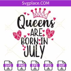 Queens are born in July svg, July girl svg, Queens are born svg