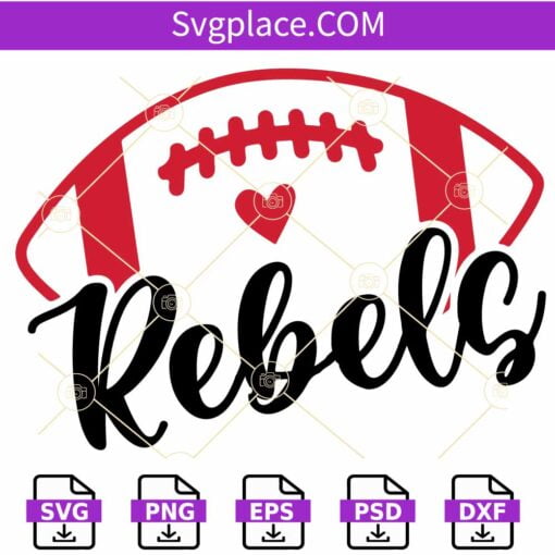 Rebels football SVG, Rebels svg, Rebels Cheer Mom svg, Rebel Nation svg