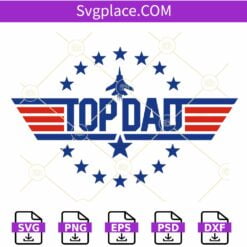 Top dad SVG, Top Gun Svg, Dad Birthday Svg, Military Father Svg, Top Dad Father's Day SVG