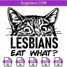 Lesbians eat what SVG, Funny LGBTQ Svg, LGBTQ Svg, LGBTQ Quote SVG