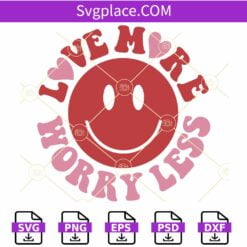 Love More Worry Less smiley SVG, Valentines Smiley SVG, Retro Valentines SVG