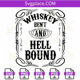 Whiskey bent and hell bound svg, drinking svg, whiskey svg, hell bound svg