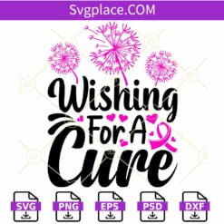 Wishing for a cure dandelion SVG, Breast Cancer Svg, Cancer Awareness Svg