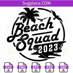 Beach Squad 2023 SVG, Palm Trees SVG, family trip svg, girls trip svg