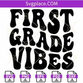 First Grade Vibes Wavy SVG, First Grade Vibes SVG, First Grade SVG