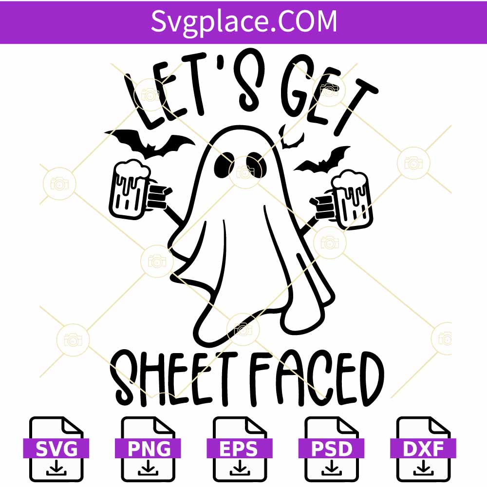 Let's get Sheet Faced SVG, funny Halloween svg, ghost svg, Drunk Ghosts svg