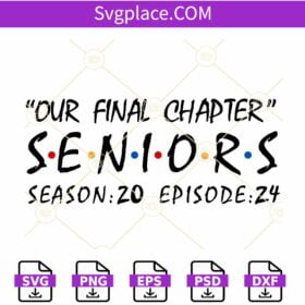 One Final Chapter Senior 2024 SVG, Senior 2024 Svg, Class Of 2024 Svg, 2024 Senior Shirt SVG