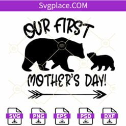 Our first mothers day SVG, Mama Bear SVG,1st Mothers Day Svg