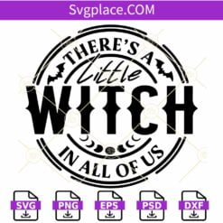 There's A Little Witch In All Of Us SVG, Witch SVG, Witchy Svg, Witchy Vibes SVG