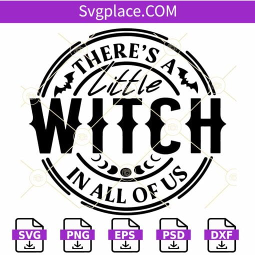 There's A Little Witch In All Of Us SVG, Witch SVG, Witchy Svg, Witchy Vibes SVG