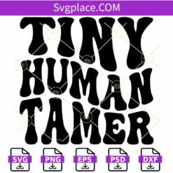 Tiny Human Tamer Wavy SVG, Wavy Letters Svg, Teacher Shirt SVG