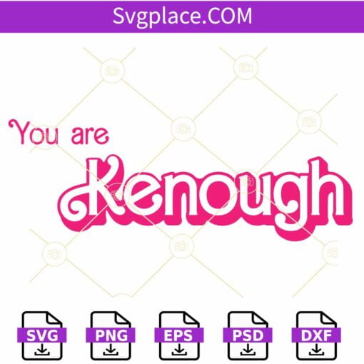 You are Kenough SVG, Barbie Doll PNG, Barbie Ken SVG, Ken Barbie SVG