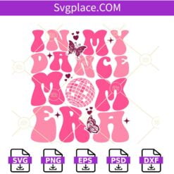 In my dance mom Era svg, dance mom retro groovy SVG, dance mom svg