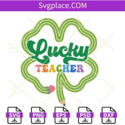Lucky Teacher St Patricks Day SVG, Lucky teacher SVG, one lucky teacher svg