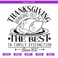 ThanksGiving Bringing Out the best in family dysfunction SVG