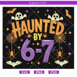 Haunted by 6-7 Halloween SVG