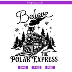 Believe The Polar Express Funny Christmas SVG