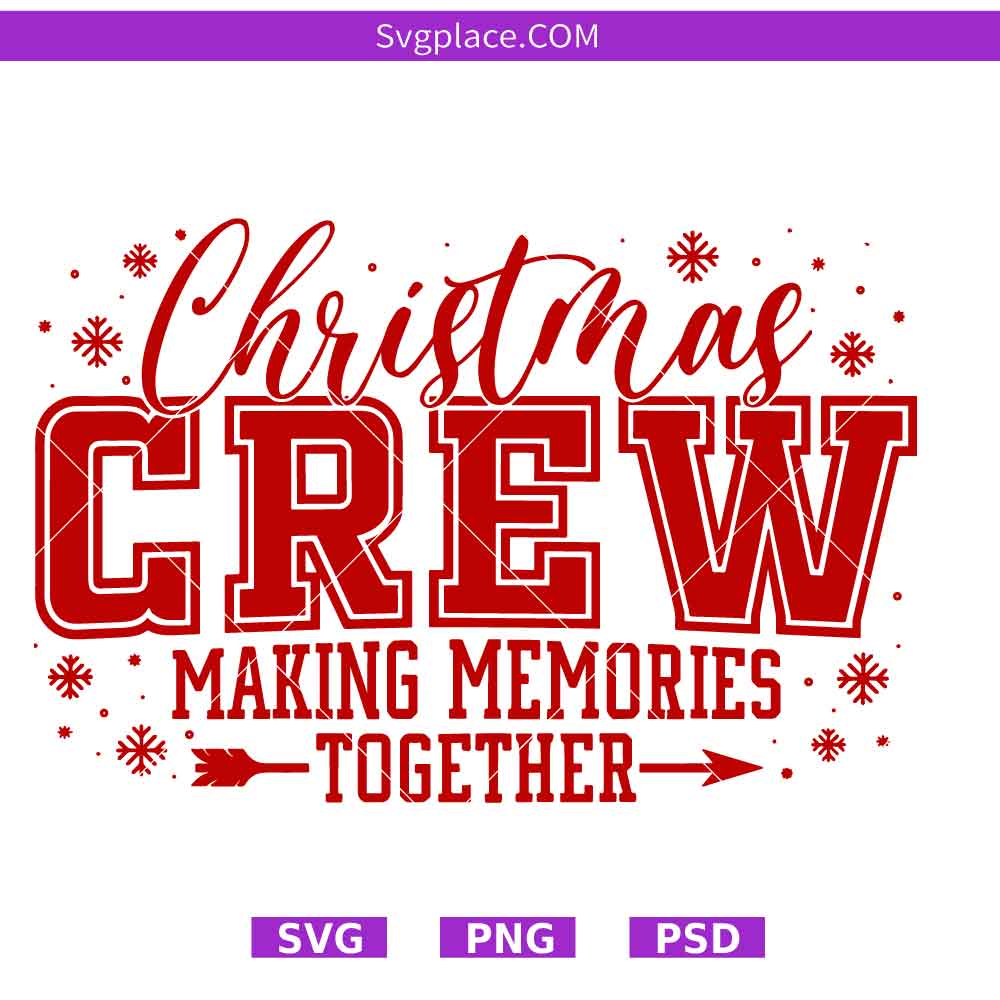 christmas crew making memories together-01 Christmas Crew Svg,