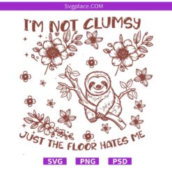 I'm Not Clumsy the Floor Just Hates Me SVG,