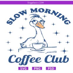 Slow Morning Coffee Club SVG