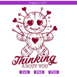 Thinking About You SVG PNG, Funny Valentine's Day svg, Sassy Voodoo Doll svg,