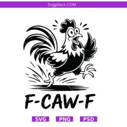 Funny F-Caw-F Chicken Svg