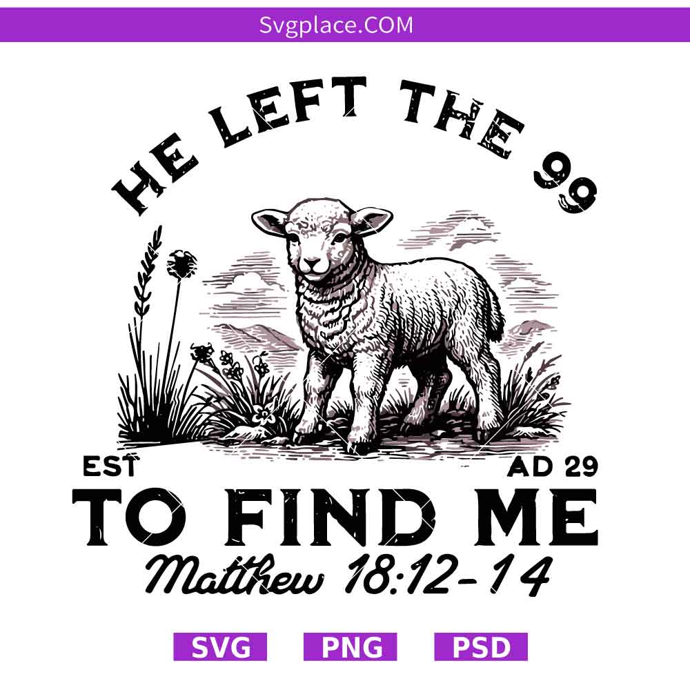 SVG Template-01 He left the 99 to find Me svg,