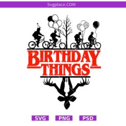 Stranger Things Birthday SVG,