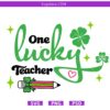 One Lucky Teacher svg,