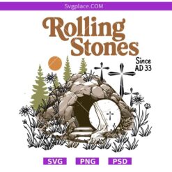 Rolling Stones Since AD 33 Christian SVG, Easter svg, Easter Resurrection Design svg