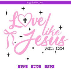 Love Like Jesus SVG